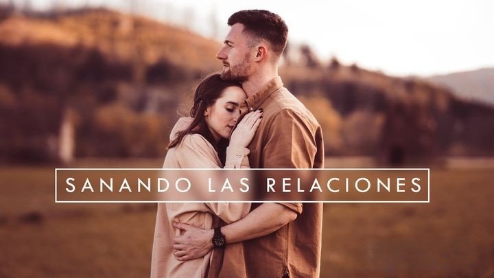 Sanando las relaciones