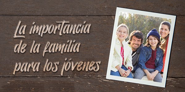 La importancia de la familia para Jóvenes