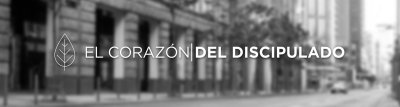 El Corazón del Discipulado