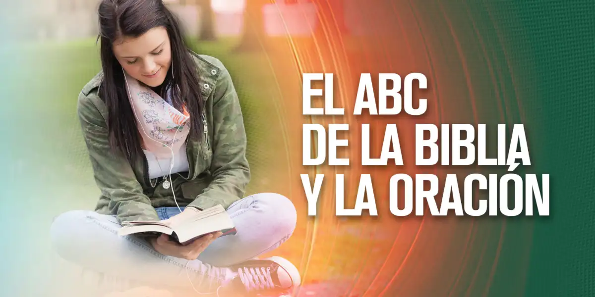 Primeros pasos: El ABC de la biblia y la oración.